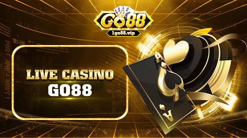 Live Casino Go88: Sòng bạc đỉnh cao và đẳng cấp năm 2025 1 Live Casino Go88
