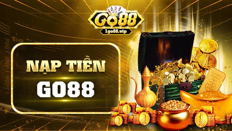Nạp tiền Go88: Tổng hợp 4 cách mà người chơi nên biết 1 Cách nạp tiền Go88