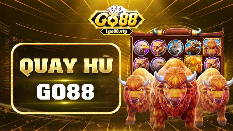 Quay hũ Go88: Một trò chơi đổi thưởng hấp dẫn tại cổng game 1 Quay hũ Go88