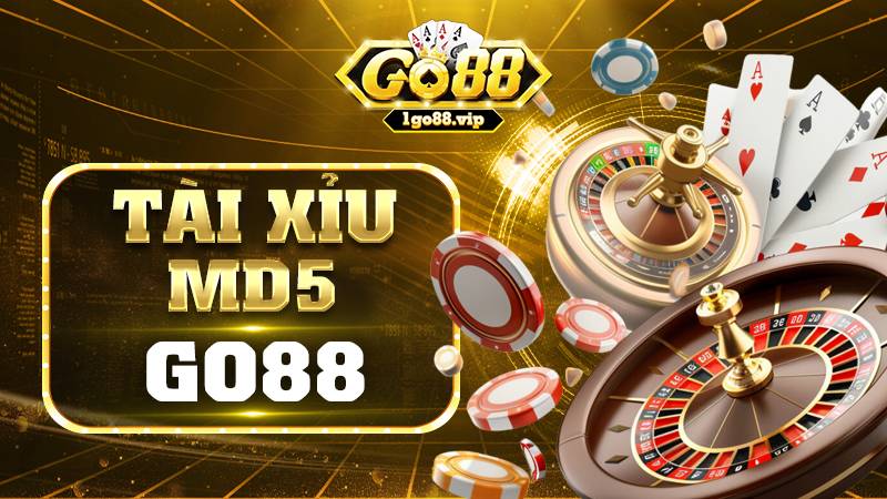 Tài xỉu MD5 Go88: Trò chơi đáng tham gia nhất hiện nay 1 Tài xỉu MD5 Go88